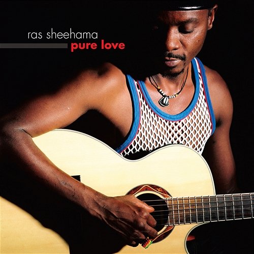 Pure Love Ras Sheehama