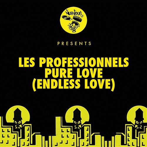 Pure Love (Endless Love) Les Professionnels