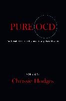 Pure Ocd: The Invisible Side of Obsessive-Compulsive Disorder Hodges Chrissie