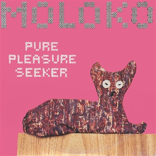 Pure Pleasure Seeker Moloko