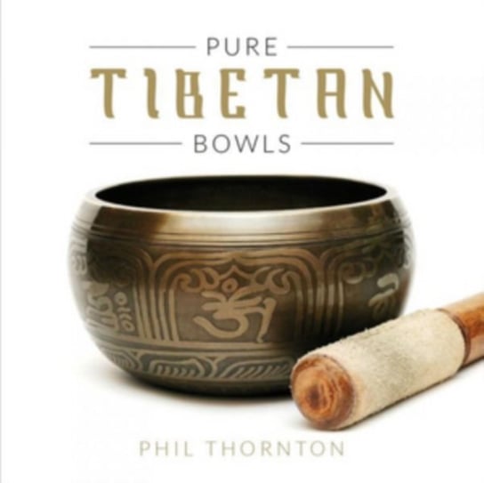 Pure Tibetan Bowls Phil Thornton