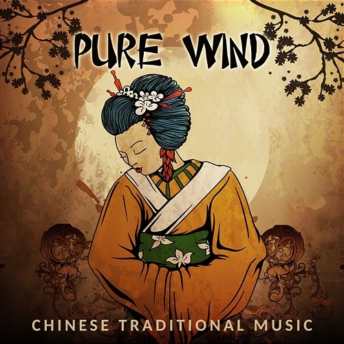 Pure Wind: Chinese Traditional Music – Relaxing Oriental Sounds, Healing Tibetan Melody, Essence from Asian Zen Liang Shangha