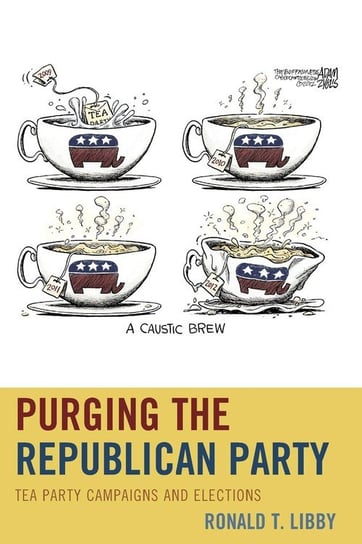 Purging the Republican Party Libby Ronald T.