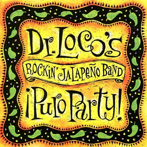 ¡Puro Party! Dr. Loco's Rockin' Jalapeño Band