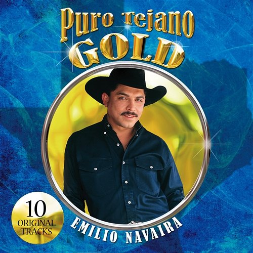 Puro Tejano Gold Emilio Navaira