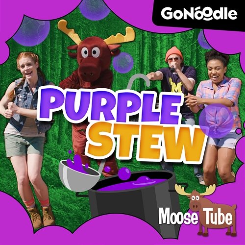 Purple Stew GoNoodle, Moose Tube
