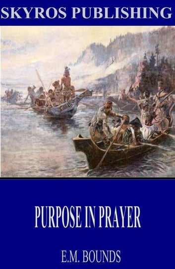 Purpose in Prayer - ebook epub Bounds E. M.