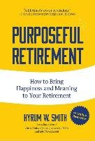 Purposeful Retirement Smith Hyrum W.