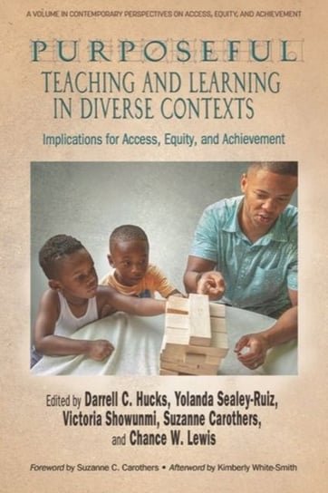 Purposeful Teaching and Learning in Diverse Contexts: Implications for Access, Equity and Achievement Information Age Publishing