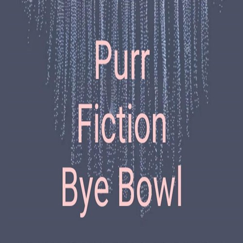 Purr Fiction Bye Bowl