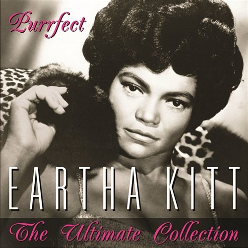 Purrfect - The Ultimate Collection Eartha Kitt