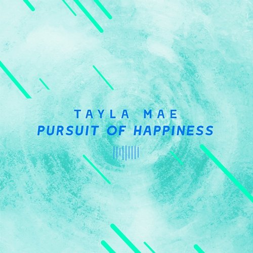Pursuit of Happiness Tayla Mae