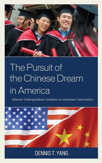 Pursuit of the Chinese Dream in America Yang Dennis