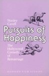 Pursuits of Happiness: The Hollywood Comedy of Remarriage Stanley Cavell
