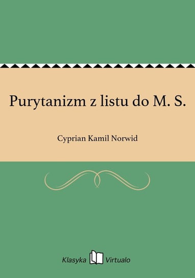 Purytanizm z listu do M. S. Norwid Cyprian Kamil