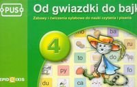 PUS Od gwiazdki do bajki 4. Zabawy i ćwiczenia sylabowe do nauki czytania i pisania Chromiak Małgorzata