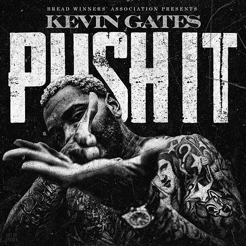 Push It Kevin Gates