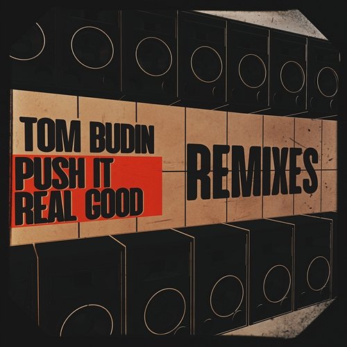Push It Real Good Tom Budin