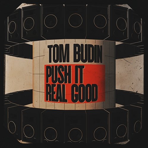 Push It Real Good Tom Budin