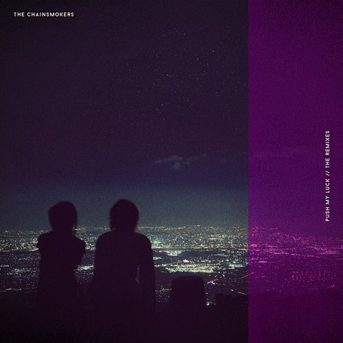 Push My Luck The Chainsmokers