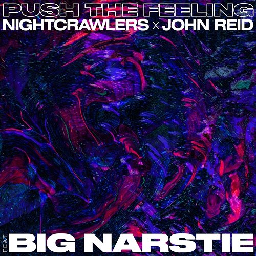 Push the Feeling Nightcrawlers, John Reid feat. Big Narstie