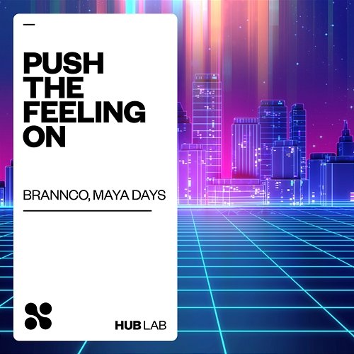 Push The Feeling On Brannco, Maya Days