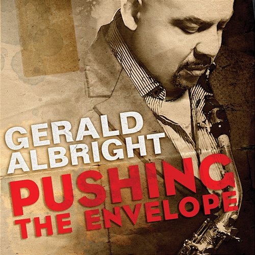 Pushing The Envelope Gerald Albright
