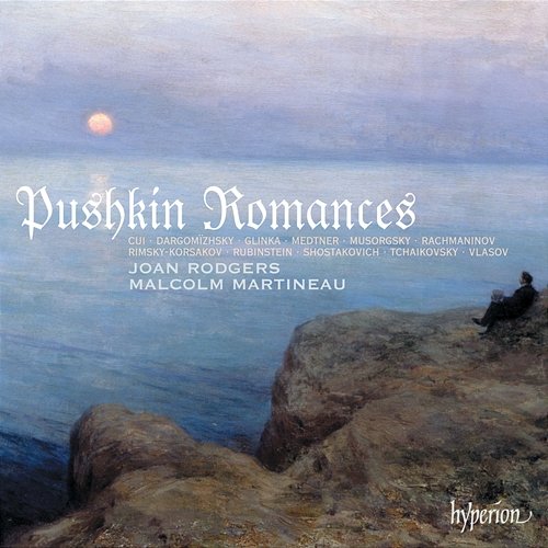 Pushkin Romances: Russian Song from Glinka to Shostakovich Joan Rodgers, Malcolm Martineau