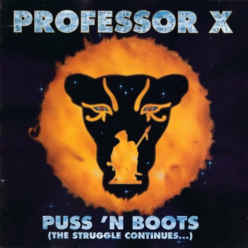 Puss 'N Boots (The Struggle Continues...) Professor X