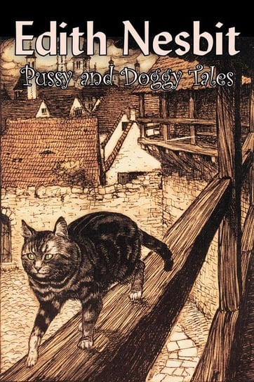 Pussy and Doggy Tales by Edith Nesbit, Science Fiction, Adventure, Fantasy & Magic, Fairy Tales, Folk Tales, Legends & Mythology Nesbit Edith