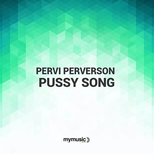 Pussy Song Pervi Perverson