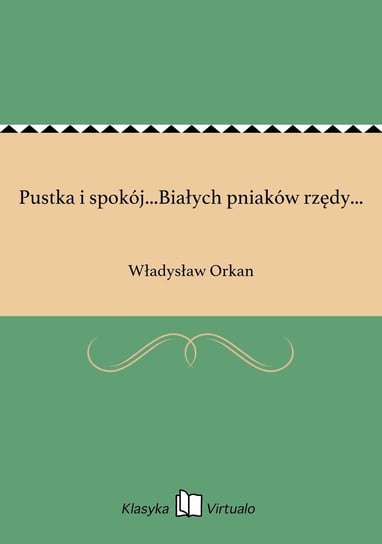 Pustka i spokój...Białych pniaków rzędy... Orkan Władysław