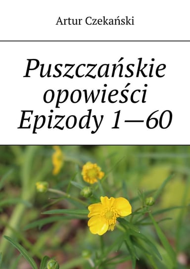 Puszczańskie opowieści Epizody 1-60 - ebook mobi Czekański Artur