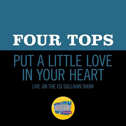 Put A Little Love In Your Heart Four Tops