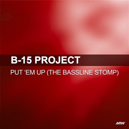 Put 'Em Up (The Bassline Stomp) B15 Project
