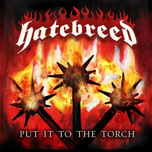Put It To The Torch Hatebreed
