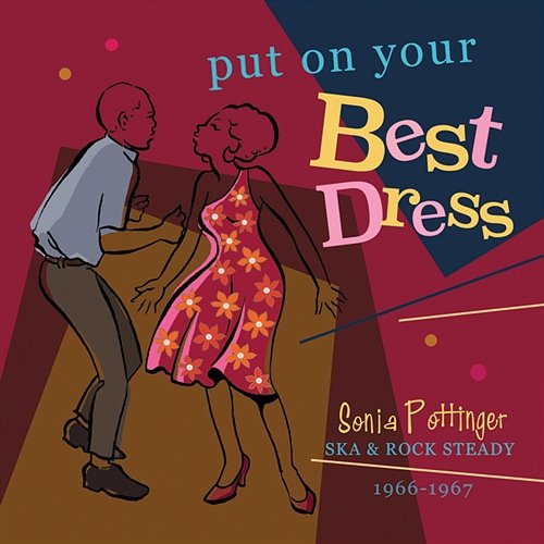 Put On Your Best Dress: Sonia Pottinger's Ska & Rock Steady 1966-67 Various Artists