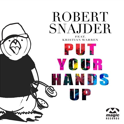 Put Your Hands Up Robert Snajder feat. Kristian Warren