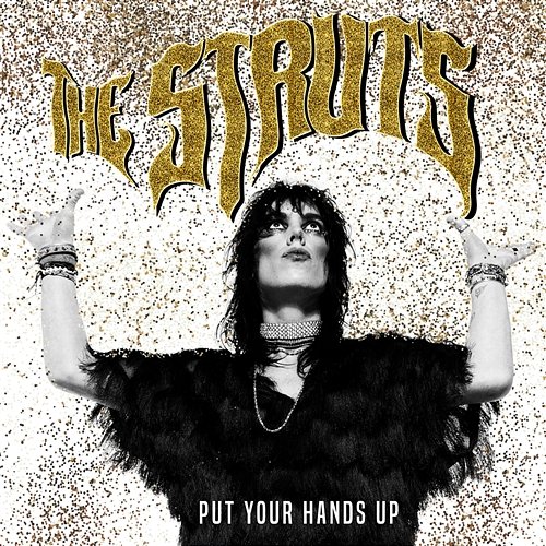 Put Your Hands Up The Struts