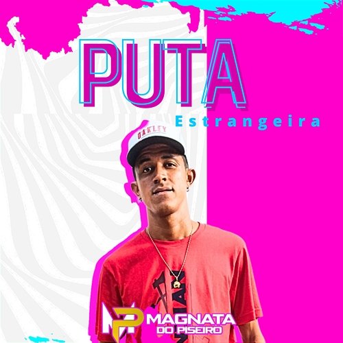 Puta Estrangeira Magnata do Piseiro