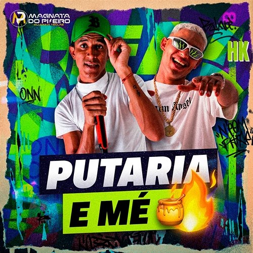 Putaria e Mé HK Carlos, Magnata do Piseiro