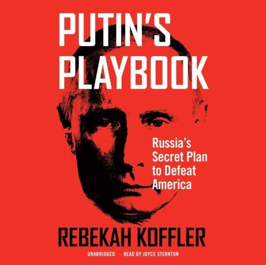 Putin's Playbook Koffler Rebekah