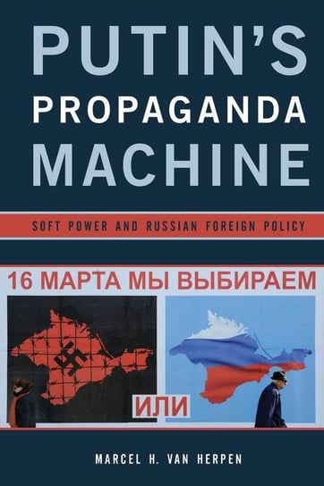 Putin's Propaganda Machine Van Herpen Marcel H.