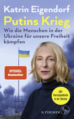 Putins Krieg - Wie die Menschen in der Ukraine für unsere Freiheit kämpfen S. Fischer Verlag GmbH