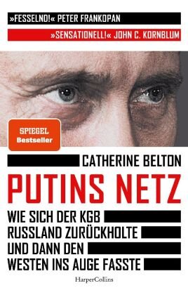 Putins Netz. Wie sich der KGB Russland zurückholte und dann den Westen ins Auge fasste HarperCollins Hamburg