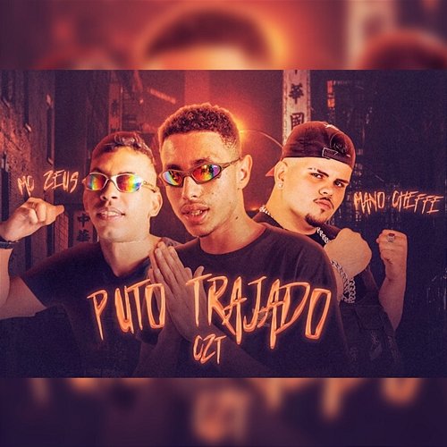Puto Trajado Mano Cheffe and CZT, MC Zeus