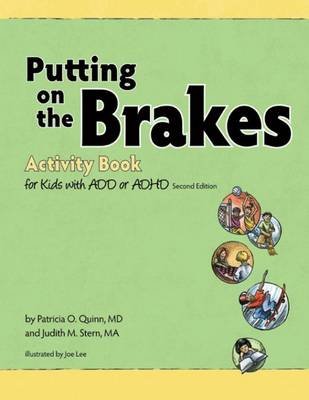 Putting on the Brakes Activity Book for Kids with Add or ADHD Quinn Patricia O., Stern Judith M.