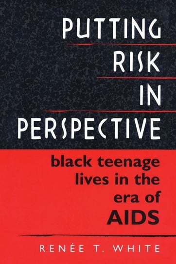 PUTTING RISK IN PERSPECTIVE   PB White Renee T.