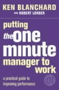 Putting the One Minute Manager to Work Blanchard Kenneth, Lorber Robert, Blanchard Kenneth H.
