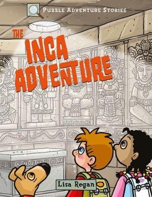 Puzzle Adventure Stories: The Inca Adventure Regan Lisa